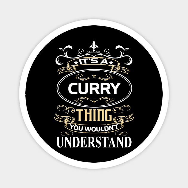 Curry Name Shirt It's A Curry Thing You Wouldn't Understand Magnet by Sparkle Ontani